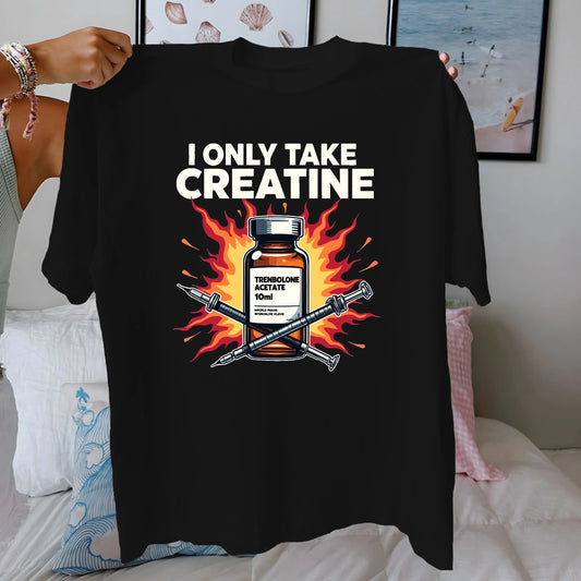 I Only Take Creatine Trenbolone Women's pure cotton comfortable T-shirt